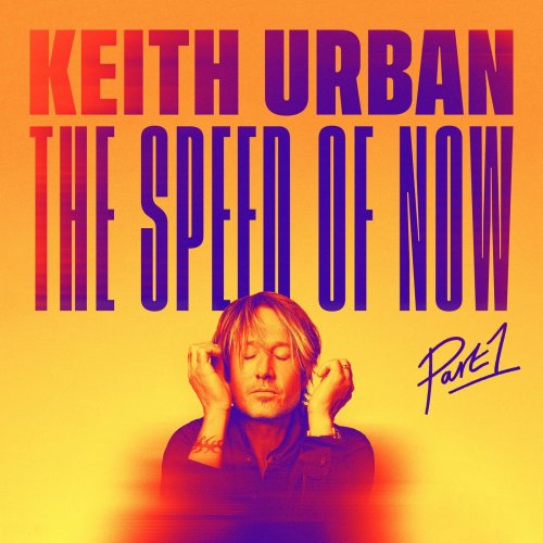 Keith Urban - THE SPEED OF NOW Part 1 (2020) [Hi-Res]