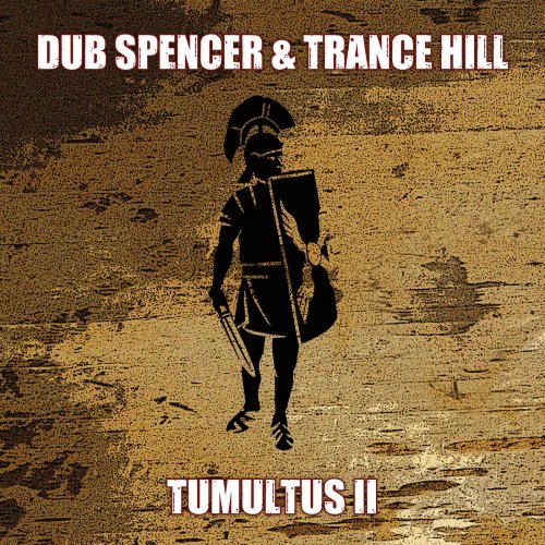 Dub Spencer & Trance Hill - Tumultus II (2020) [Hi-Res]