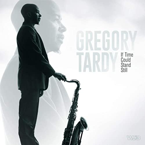 Gregory Tardy - If Time Could Stand Still (2020)