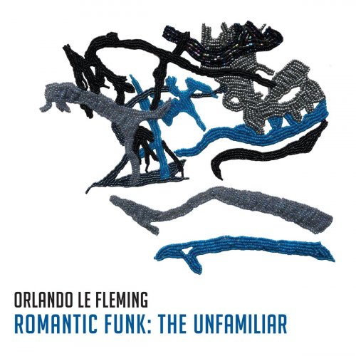 Orlando le Fleming - Romantic Funk: The Unfamiliar (2020)