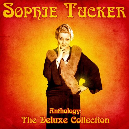 Sophie Tucker - Anthology: The Deluxe Collection (Remastered) (2020)