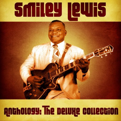 Smiley Lewis - Anthology: The Deluxe Collection (Remastered) (2020)
