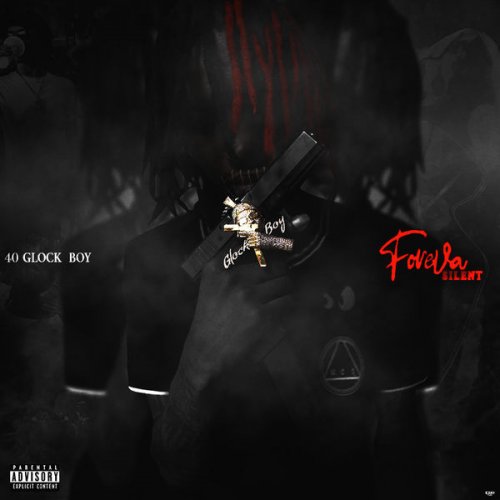 40 Glock Boy - Foreva Silent (2020) flac