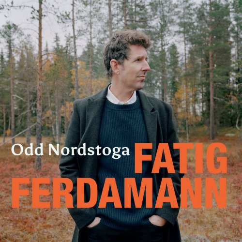 Odd Nordstoga - Fatig ferdamann (2020) [Hi-Res]