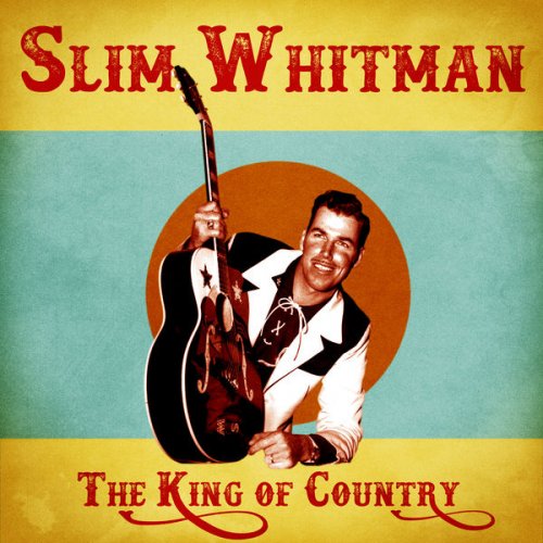 Slim Whitman - The King of Country (Remastered) (2020)