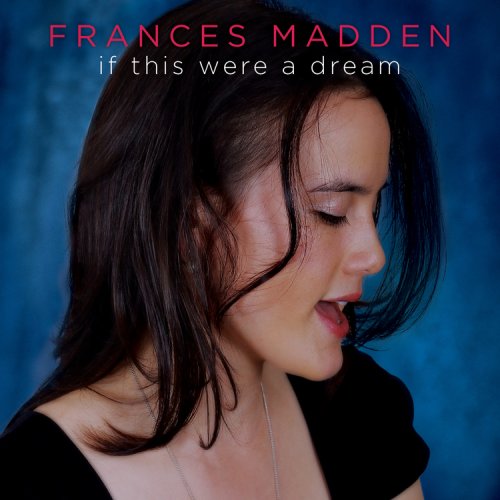 Frances Madden - If This Were A Dream (2014)