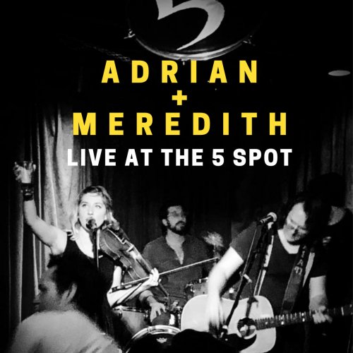 Adrian + Meredith - Live At The 5 Spot (2020)