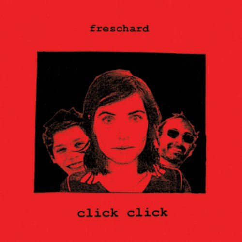 Freschard - Click Click (2006)