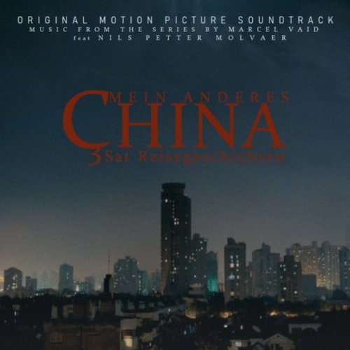 Marcel Vaid, Nils Petter Molvaer - Mein Anderes China (Original Motion Picture Soundtrack Ost) (Performed by the Budapest Art Orchestra) (2020)