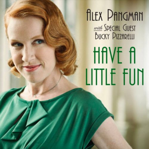 Alex Pangman - Have A Little Fun (2013)