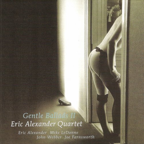 Eric Alexander Quartet - Gentle Ballads II (Japanese Edition) (2008)