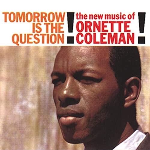 Ornette Coleman - Tomorrow Is The Question! (1959/2020)