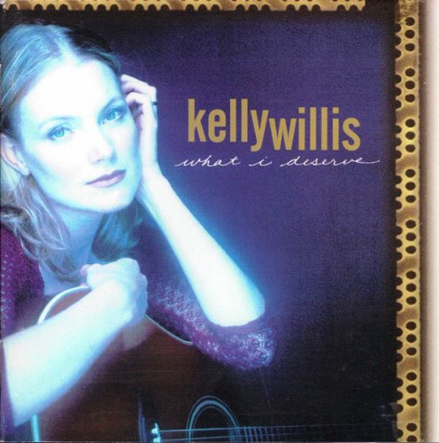Kelly Willis - What I Deserve (1998)