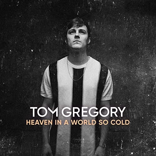 Tom Gregory - Heaven In A World So Cold (2020)