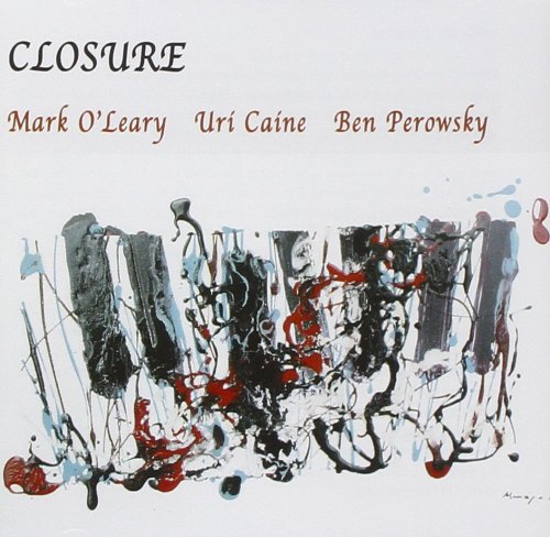 Mark O'Leary, Uri Caine, Ben Perowsky - Closure (2005)