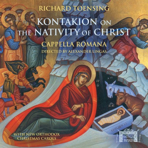 Cappella Romana - Toensing: Kontakion for the Nativity of Christ (2020)
