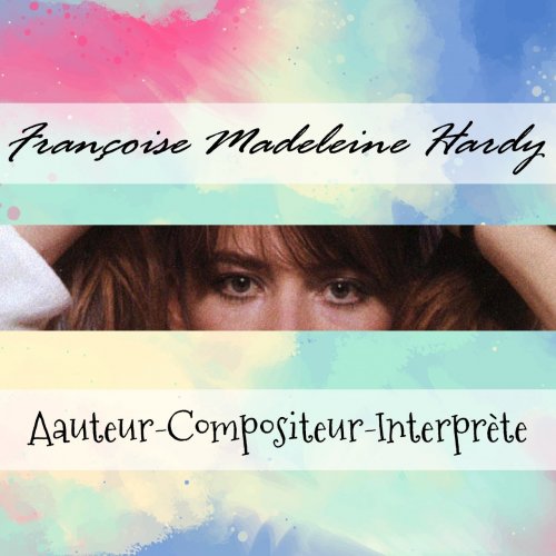 Françoise Hardy - Aauteur-Compositeur-Interprète (2020)