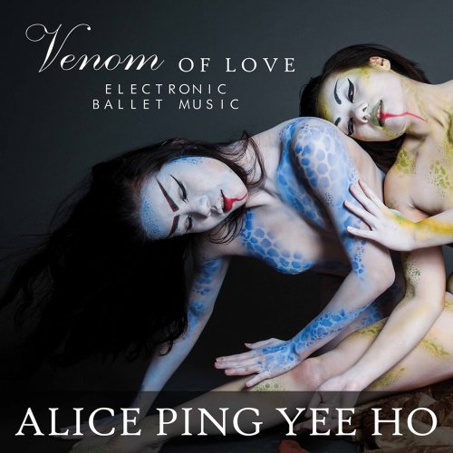 Alice Ping Yee Ho - Venom of Love (2020) [Hi-Res]