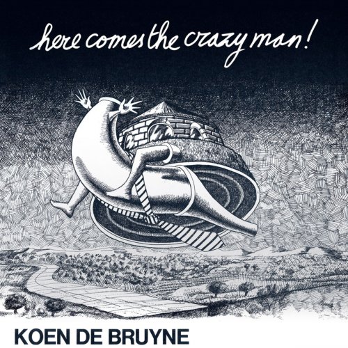Koen De Bruyne - Here Comes The Crazy Man! (2015)