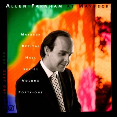 Allen Farnham - Live at Maybeck Recital Hall, Vol. 41 (1996)