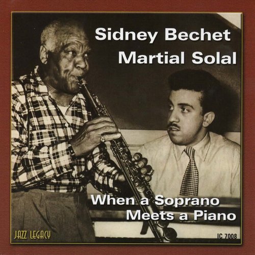 Sidney Bechet & Martial Solal - When a Soprano Meets a Piano (2009)
