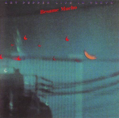 Art Pepper - Besame Mucho (1979) CD Rip