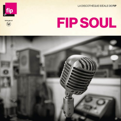 VA - La discothèque idéale FIP : Soul (2019)