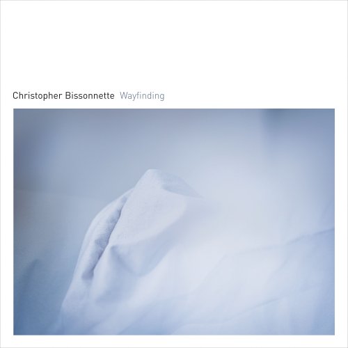 Christopher Bissonnette - Wayfinding (2020) [Hi-Res]