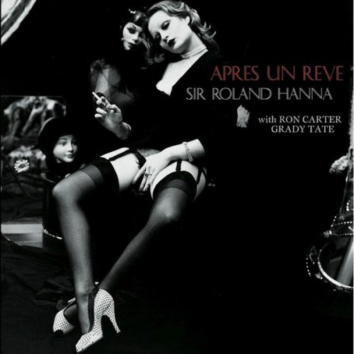 Sir Roland Hanna Trio - Apres Un Reve (2003/2015) flac