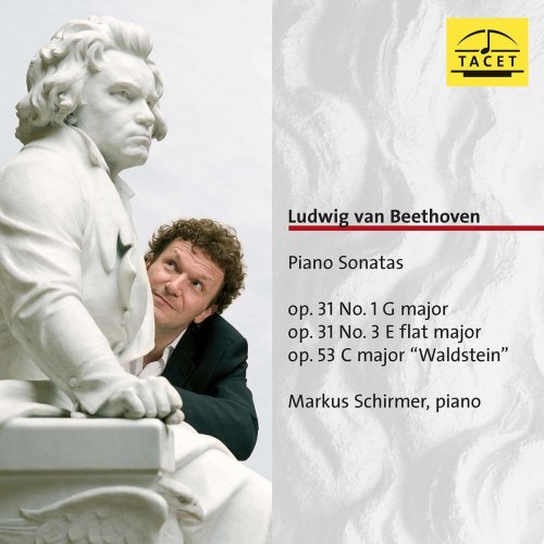 Markus Schirmer - Beethoven: Piano Sonatas Op. 31 Nos. 1 & 3 & Piano Sonata No. 21 in C Major, Op. 53 "Waldstein" (2020)
