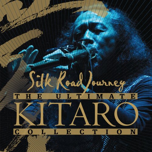Kitaro - The Ultimate Kitaro Collection: Silk Road Journey (2012)
