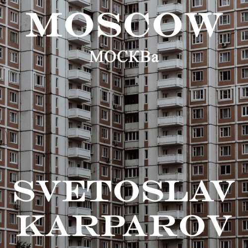Svetoslav Karparov - Moscow (2020) [Hi-Res]