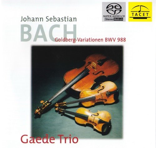 Gaede Trio - Johann Sebastian Bach: Goldberg Variations BWV 988 (2005) [SACD]