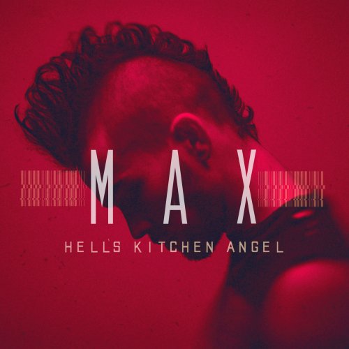 Max - Hell's Kitchen Angel (2016) [Hi-Res]
