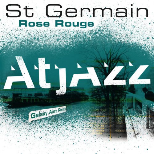 St Germain - Rose rouge (Atjazz Galaxy Aart Remix) (2020) [Hi-Res]