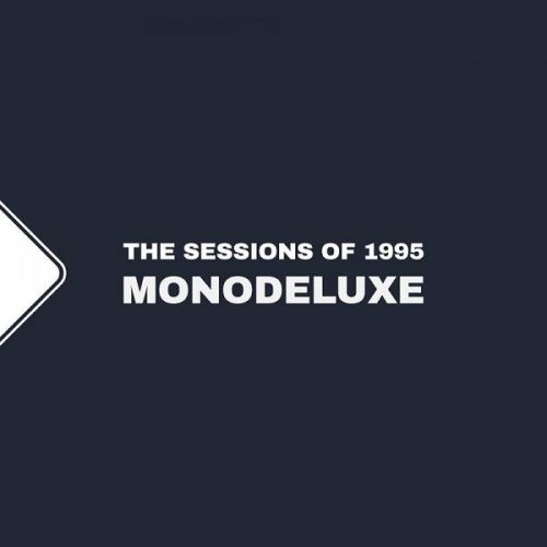 Monodeluxe - The Sessions Of 1995 (2020)