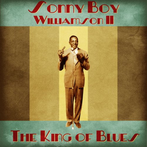 Sonny Boy Williamson II - The King of Blues (Remastered) (2020)