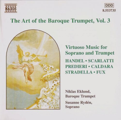 Niklas Eklund - The Art of the Baroque Trumpet, Vol. 3: Handel, Scarlatti, Predieri, Caldara, Stradella (1998)