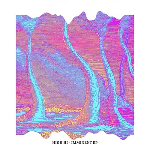 High Hi - Imminent EP (2018/2020) Hi Res