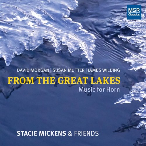 Stacie Mickens - From the Great Lakes - Music for Horn (2020)