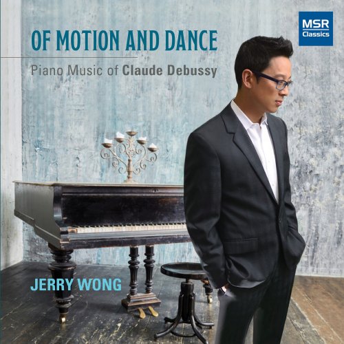 Jerry Wong - Of Motion and Dance - Piano Music of Claude Debussy (2020)