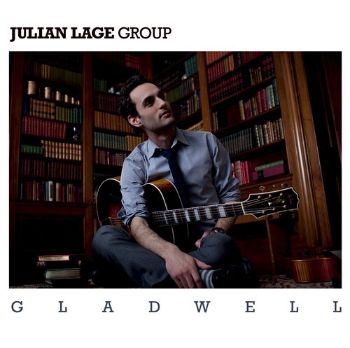 Julian Lage - Gladwell (2011) FLAC