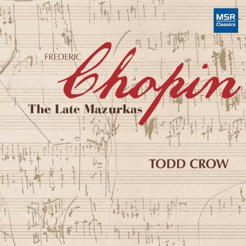 Todd Crow - Chopin: The Late Mazurkas (2020)