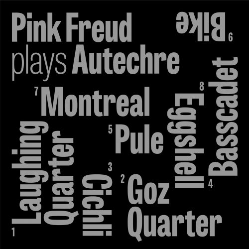 Pink Freud - Plays Autechre (2015)