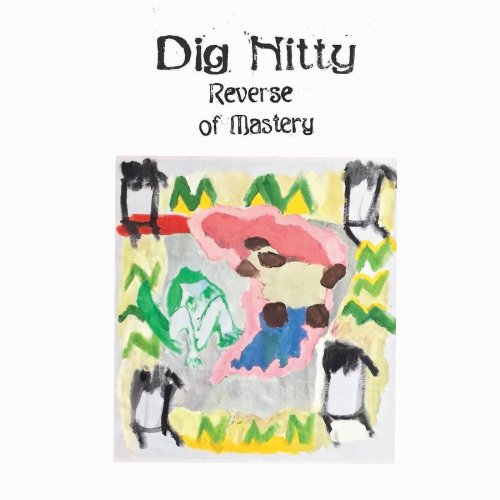 Dig Nitty - Reverse of Mastery (2020)