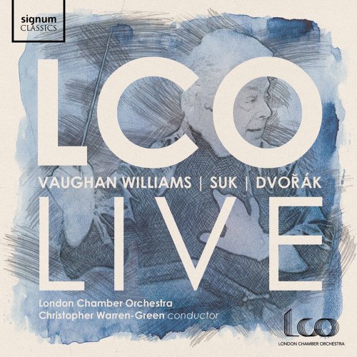 London Chamber Orchestra & Christopher Warren-Green - LCO Live: Vaughan Williams, Suk, Dvořák (2020) [Hi-Res]