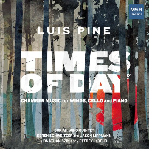 Various Artists - Luis Pine: Times of Day - Chamber Music for Winds, Cello and Piano (2020)