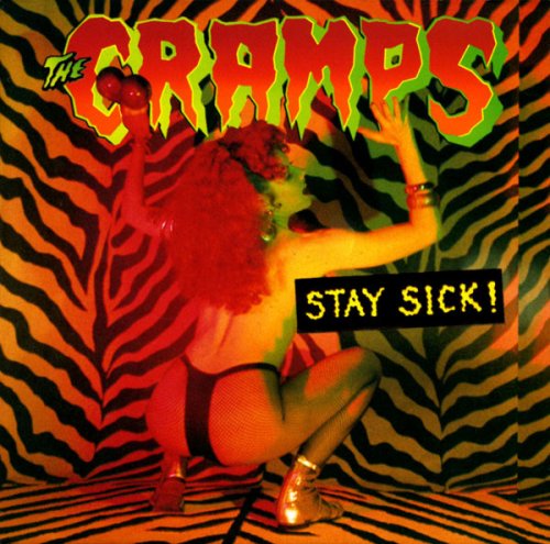 The Cramps - Stay Sick! (Reissue) (1993)