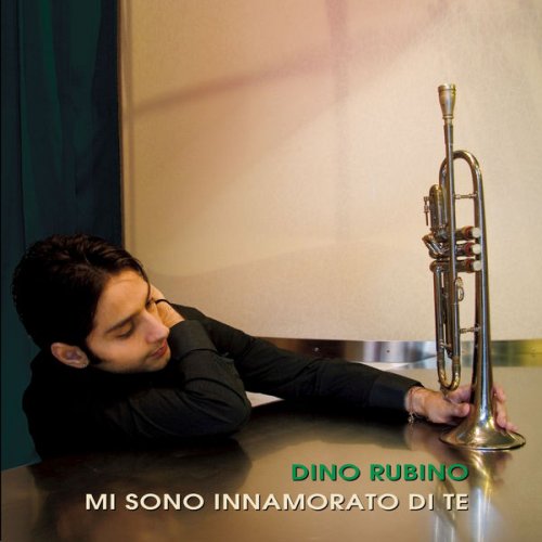 Dino Rubino - Mi Sono Innamorato Di Te (2008/2015) flac