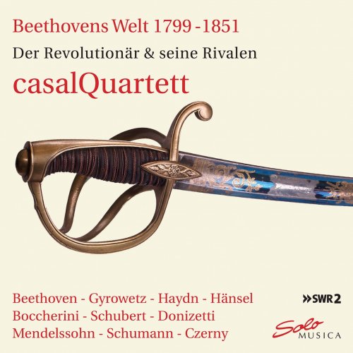 casalQuartet - Beethovens Welt 1799-1851: Der Revolutionär & seine Rivalen (2020) [Hi-Res]